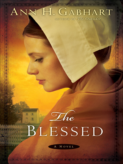 Title details for The Blessed by Ann H. Gabhart - Available